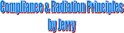 Compliance & Radiation Principles
by Jerry